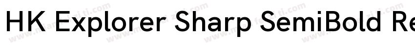 HK Explorer Sharp SemiBold Regular字字体转换